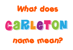 Meaning of Carleton Name