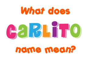 Meaning of Carlito Name