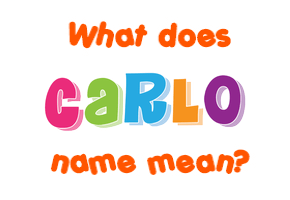 Meaning of Carlo Name