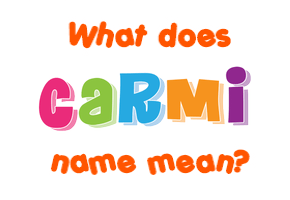 Meaning of Carmi Name