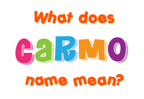 Meaning of Carmo Name