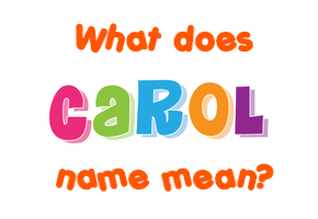 Meaning of Carol Name