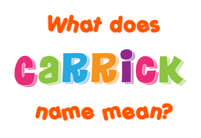 Meaning of Carrick Name