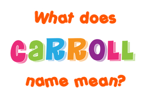 Meaning of Carroll Name