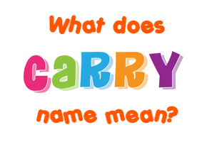 Meaning of Carry Name