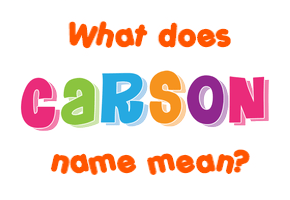 Meaning of Carson Name