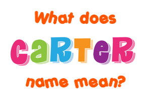 Meaning of Carter Name