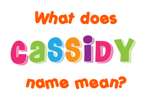 Meaning of Cassidy Name