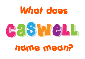 Meaning of Caswell Name