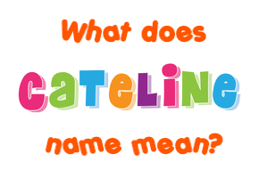 Meaning of Cateline Name