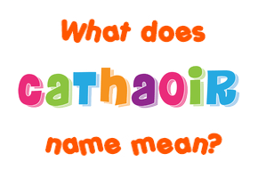 Meaning of Cathaoir Name