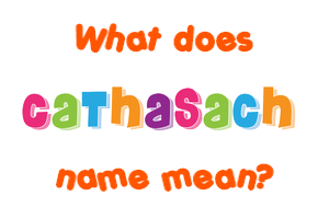 Meaning of Cathasach Name