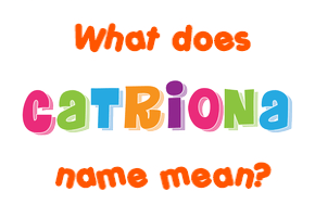 Meaning of Catriona Name