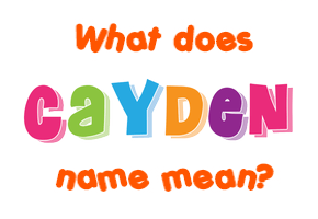Meaning of Cayden Name