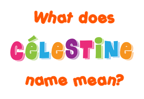 Meaning of Célestine Name