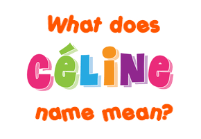 Meaning of Céline Name