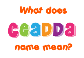 Meaning of Ceadda Name