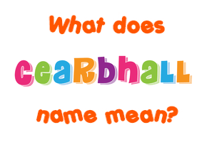 Meaning of Cearbhall Name