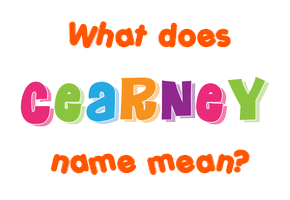 Meaning of Cearney Name