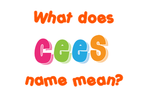 Meaning of Cees Name