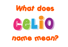 Meaning of Celio Name