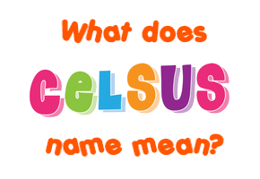 Meaning of Celsus Name