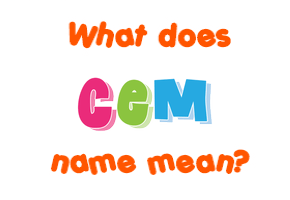 Meaning of Cem Name