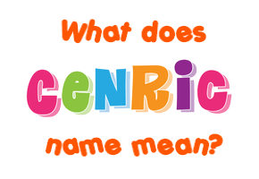 Meaning of Cenric Name