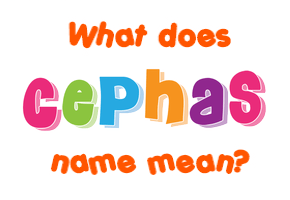 Meaning of Cephas Name