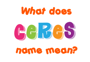 Meaning of Ceres Name