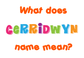 Meaning of Cerridwyn Name