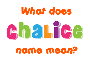 Meaning of Chalice Name