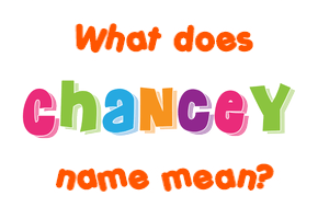 Meaning of Chancey Name