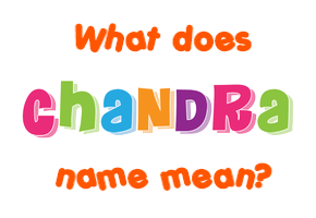 Meaning of Chandra Name