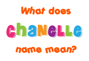 Meaning of Chanelle Name