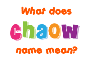 Meaning of Chaow Name