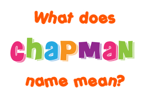 Meaning of Chapman Name
