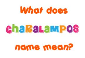 Meaning of Charalampos Name