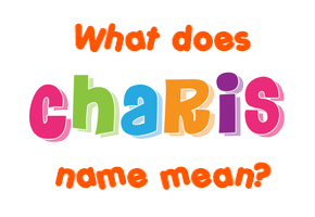 Meaning of Charis Name