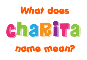 Meaning of Charita Name