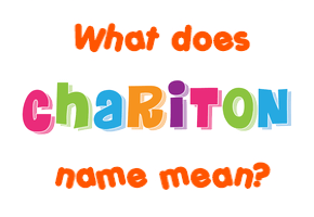 Meaning of Chariton Name