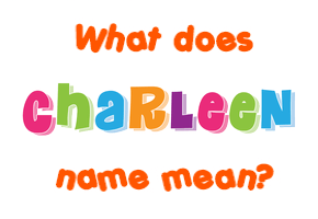 Meaning of Charleen Name