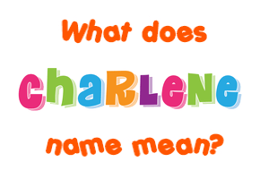 Meaning of Charlene Name