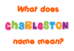 Meaning of Charleston Name