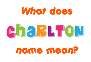 Meaning of Charlton Name
