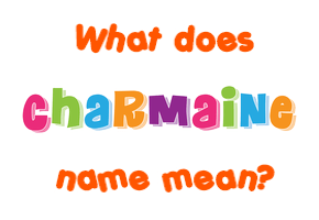 Meaning of Charmaine Name