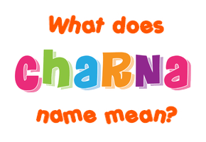 Meaning of Charna Name