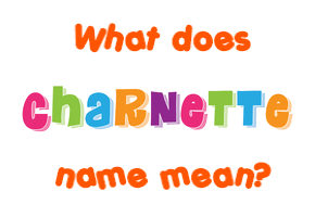 Meaning of Charnette Name
