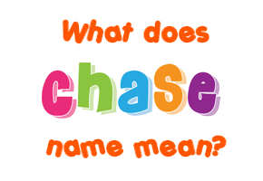 Meaning of Chase Name