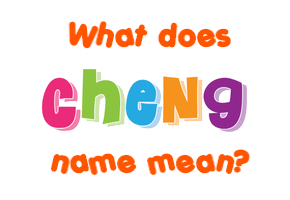 Meaning of Cheng Name